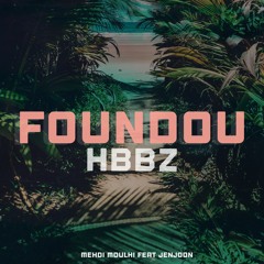 El Foundou (HbbZ Remix) - Mehdi Mouelhi feat JenJoon
