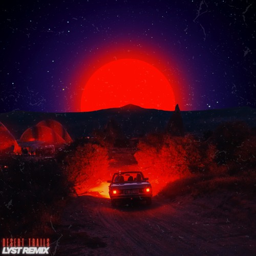 Desert Trails (Lyst Remix)