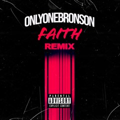 OnlyOneBronson Xx The Weeknd - Faith Remix