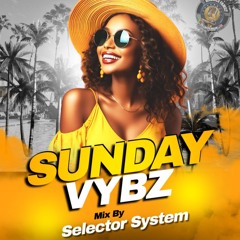 Sunday Vybz  Ft Selector System