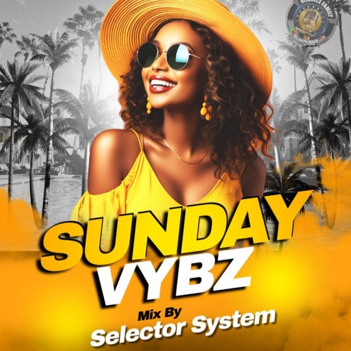 Sunday Vybz  Ft Selector System