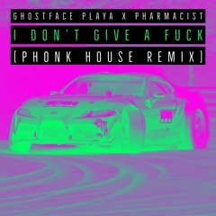 Ghostface Playa X Pharmacist - I Don't Give A Fuck (PHONK House Remix)
