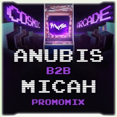 COSMIC ARCADE PROMO MIX - Anubis b2b Micah