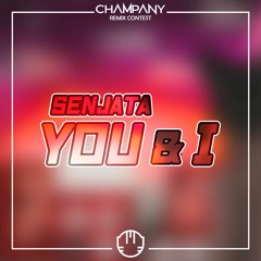 Senjata - You & I (Champany Remix) [7TH PLACE]