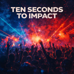 Ten seconds to Impact