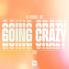 Alex Heimann & JØST - Going Crazy (TMO)