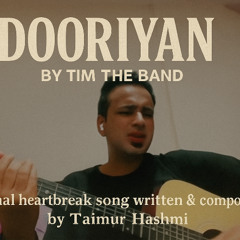 Dooriyan | Tim The Band | TJH786 | Written & Composed by Taimur Hashmi