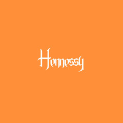 hennessy (sped up)