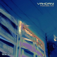 Vahdani | Podcasts [PPP-010]