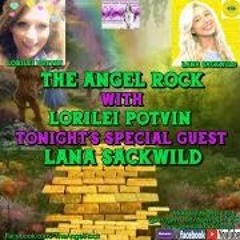 The Angel Rock With Lorilei Potvin & Guest Lana Sackwild