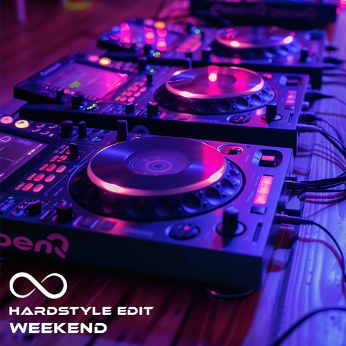 Weekend (Hardstyle Edit)