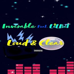 Invisable Feat. LiLBiT - Loud & Clear