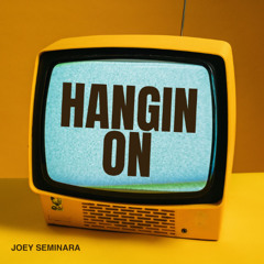 Hangin On