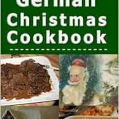 Access EPUB ✓ German Christmas Cookbook: Recipes for the Holiday Season by Laura Somm