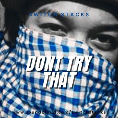 DONT TRY THAT [Produced By DavidWitz]