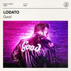 Lodato - Good [OUT NOW]