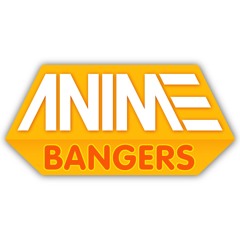 ANIME BANGERS