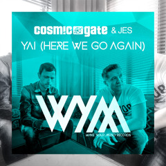 Cosmic Gate & JES - Yai (Here We Go Again) (Extended Mix)