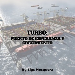 Turbo: Puerto de Esperanza y Crecimiento