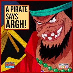 Too For Old Cartoons 023 - A Pirate Says Argh! |Real World Pirates vs. One Piece Pirates!