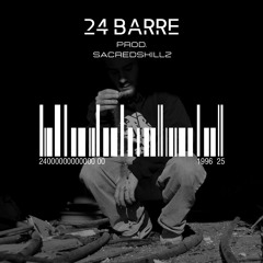 24 BARRE - SHOTone prod. SACREDSKILLZ