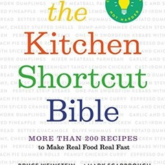 [Get] KINDLE 📙 The Kitchen Shortcut Bible: More than 200 Recipes to Make Real Food R