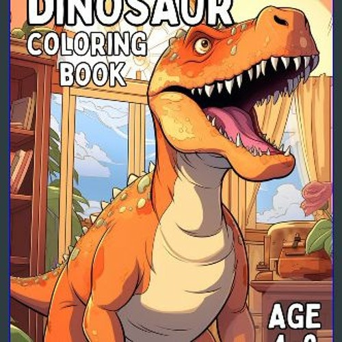 ebook read pdf 💖 YouMadeMyDay Craft Dinosaur In The Room Coloring Book: Age 4 -8 Full Pdf