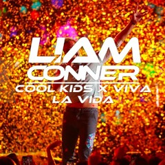 Cool Kids X Viva La Vida (Liam Conner Mashup)