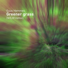 Greener grass (W1LM remix)