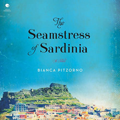 FREE PDF 📚 The Seamstress of Sardinia: A Novel by  Bianca Pitzorno,Carlotta Brentan,