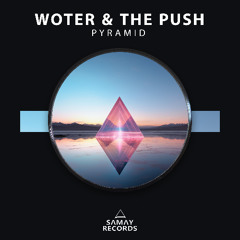 WoTeR & The Push - Pyramid (Samay Records)