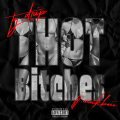 Ty Drip - Thot Bitch ft Mackboii