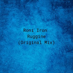 Roni Iron - Ruggine (Original Mix)