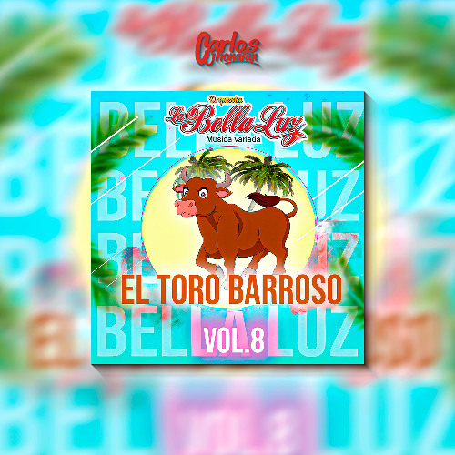 130 El Toro Barroso - La Bella Luz [JNTCM!X O4 Versiones] 2O25