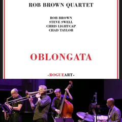 Oblongata - Rob Brown Quartet