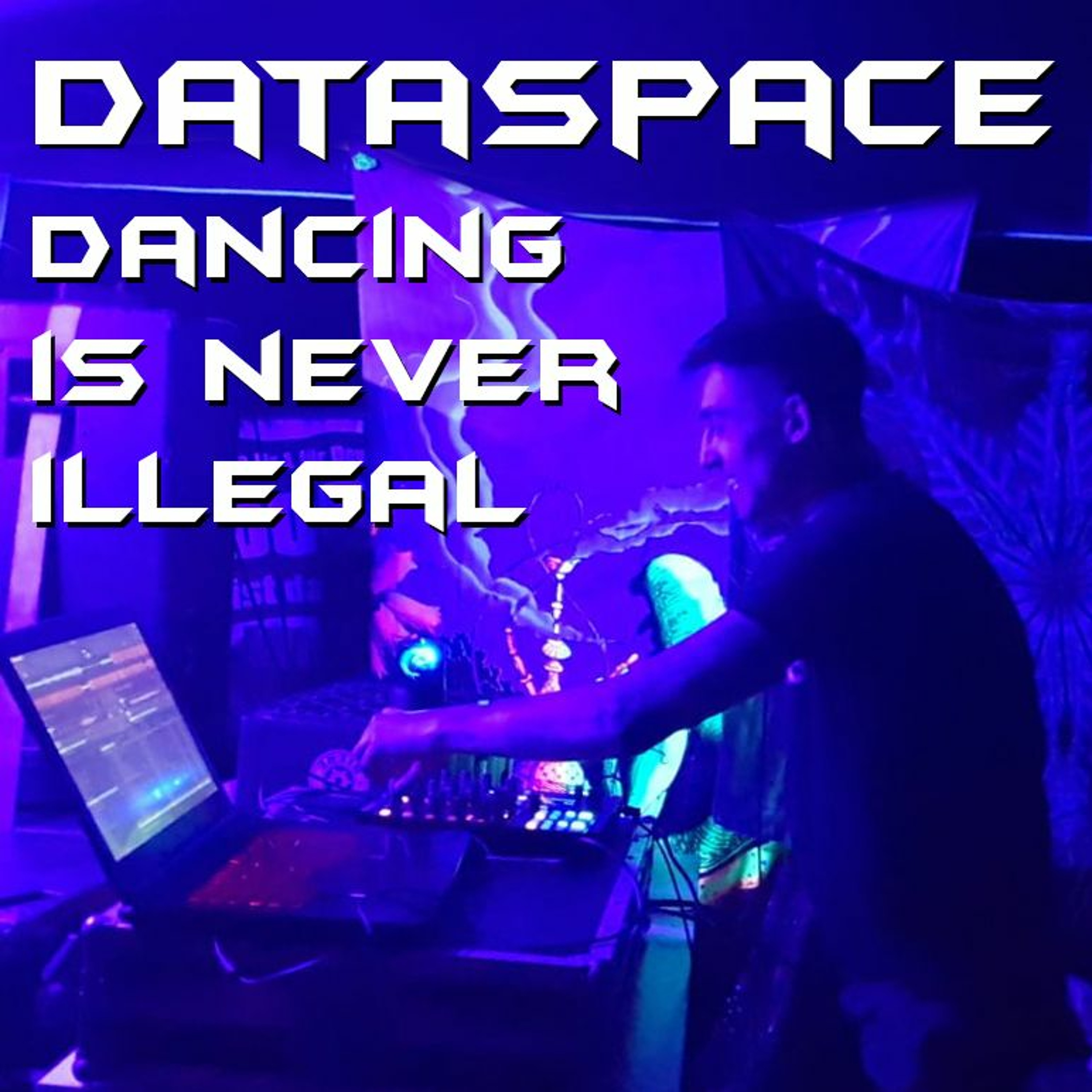 Dancing is never illegal [Progressive Psytrance Set by Dataspace] episode artwork
