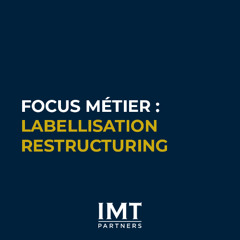 Restructuring comment intervenir dès les premiers signaux IMT Partners - Épisode 2