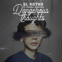 Dangerous Thoughts (feat. Chantal González)