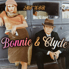 MF Sir - Bonnie & Clyde