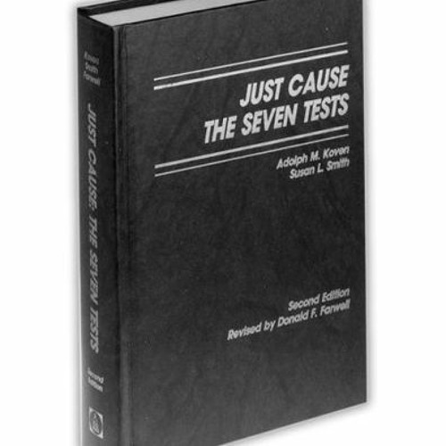 [Access] PDF 📪 Just Cause: The Seven Tests by  Adolph M. Koven &  Susan L. Smith [EB