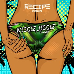 DJ RECIPE - WIGGLE JIGGLE
