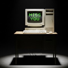 miss you