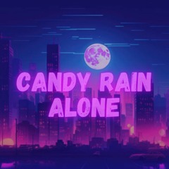 Candy Rain Alone - Soul For Real & HUTS (DJ Griffey Mashup)