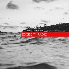 Edge City Radio Mixed by Curtiss