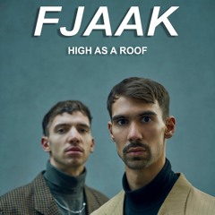 FJAAK High As A Roof DJ Set