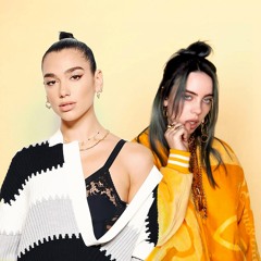 Don't Bad Guy Now // Billie Eilish + Dua Lipa