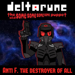 Anti fail. the detroyer of all [Deltarune the old same same same same puppet]