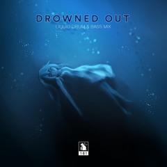 Drowned Out | Liquid Drum & Bass Mix