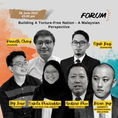 Building A Torture-Free Nation - A Malaysian Perspective