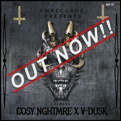 COSY NGHTMRE & V Dusk - Loumana